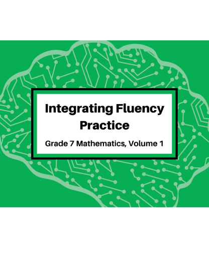 Integrating Fluency Practice: Grade 7 Mathematics, Volume 1