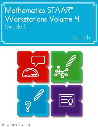 Mathematics STAAR® Workstations Volume 4, Grade 5 Spanish [407-2115D]