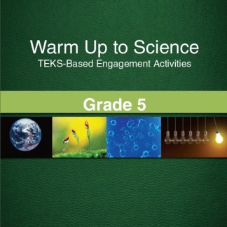 Warm Up to Science: TEKS-Based Engagement Activities, Grade 5 Combination