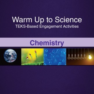 Warm Up to Science:  TEKS-Based Engagement Activities, Chemistry Combination