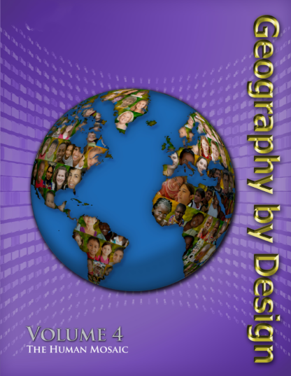 Geography by Design: The Human Mosaic, Volume 4