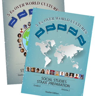 5Es over World Cultures Social Studies STAAR® Preparation for Grade 6, Volumes 1 and 2