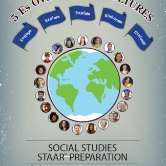 5Es over World Cultures Social Studies STAAR® Preparation for Grade 6, Volume 1