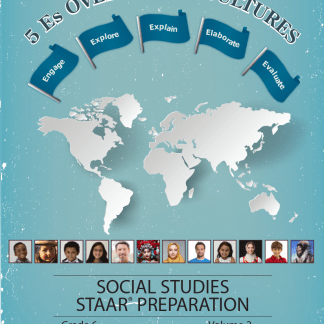 5Es over World Cultures Social Studies STAAR® Preparation for Grade 6, Volume 2