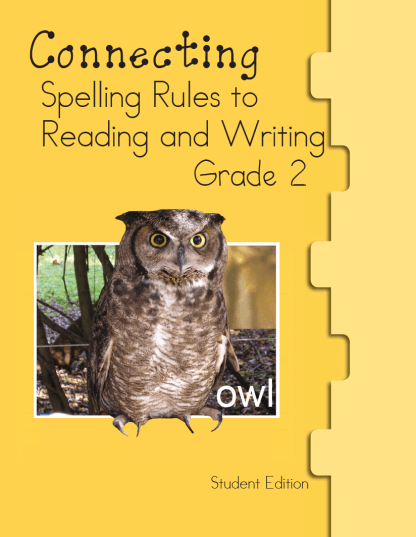 Connecting Spelling Rules to Reading and Writing Grade 2 Student Edition