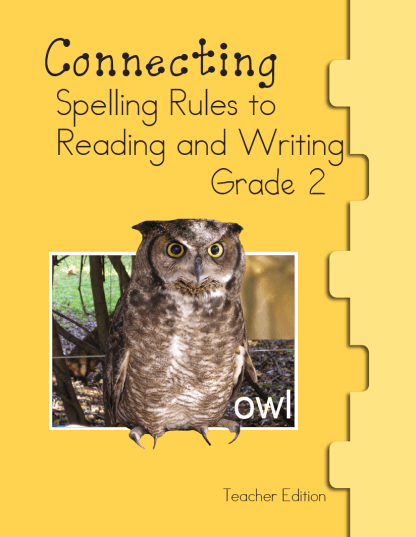 Connecting Spelling Rules to Reading and Writing Grade 2 Teacher Edition