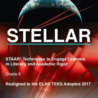 STAAR: Techniques to Engage Learners in Literacy and Academic Rigor (STELLAR), Grade 8